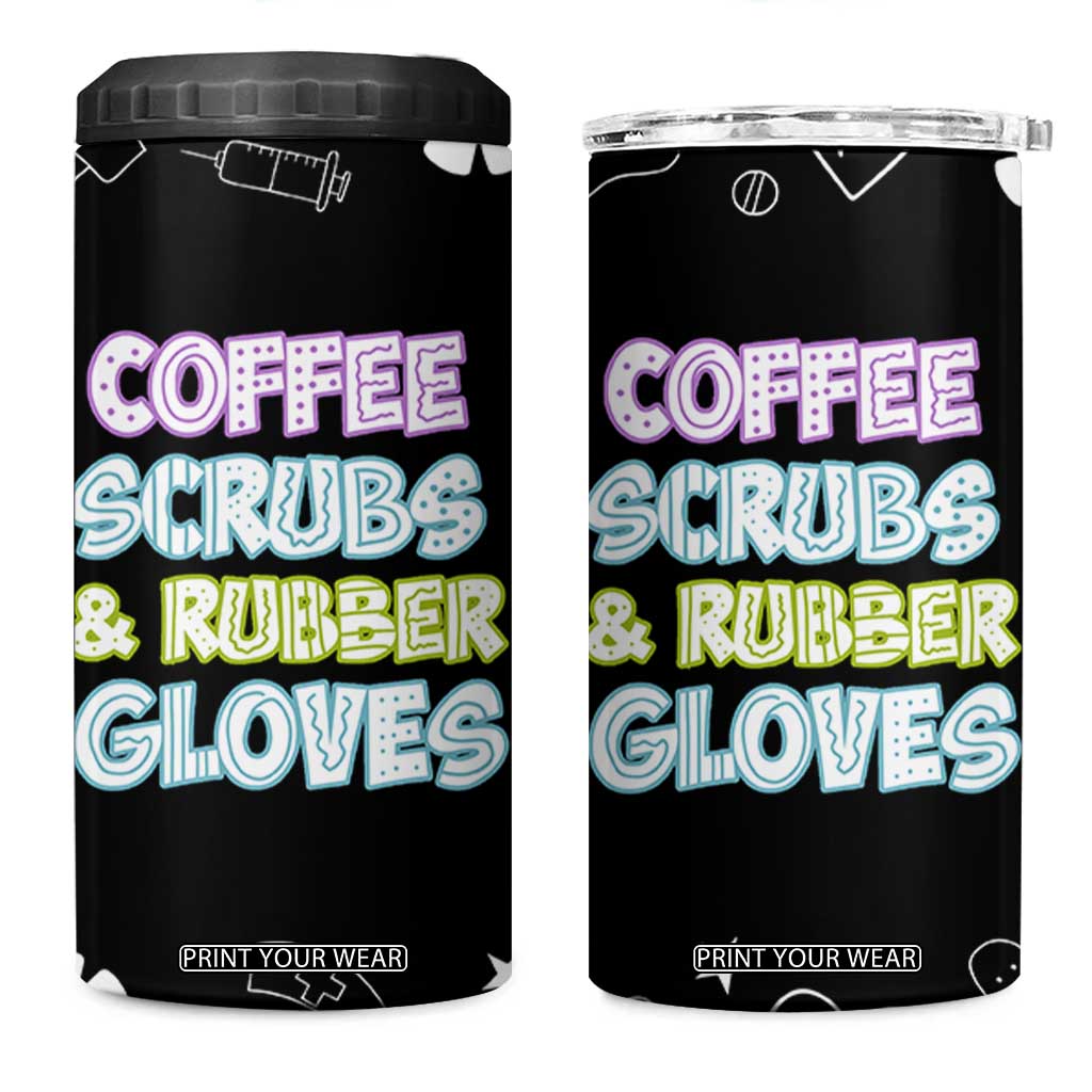 Coffee Scrubs Rubber Gloves 4 in 1 Can Cooler Tumbler Funny Nurse Doctor Hospital Staff Gifts TB10 One Size: 16 oz Black Print Your Wear