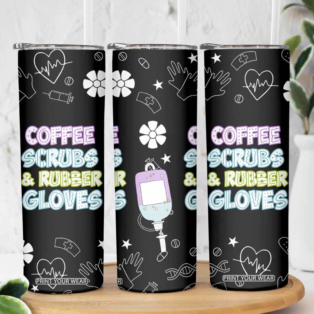 Coffee Scrubs Rubber Gloves Skinny Tumbler Funny Nurse Doctor Hospital Staff Gifts TB10 Print Your Wear