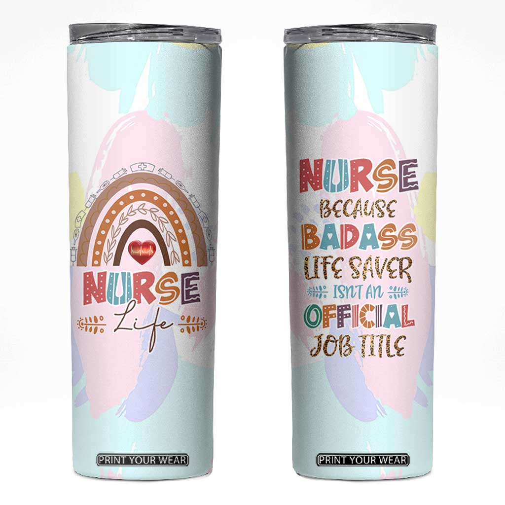 Nurse Gifts For Women Skinny Tumbler Because Badass Life Saver Is Not An Official Job Title TB10 Multicolor Print Your Wear