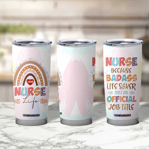 Nurse Gifts For Women Tumbler Cup Because Badass Life Saver Is Not An Official Job Title TB10 Print Your Wear