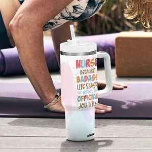 Nurse Gifts For Women Tumbler With Handle Because Badass Life Saver Is Not An Official Job Title TB10 Print Your Wear