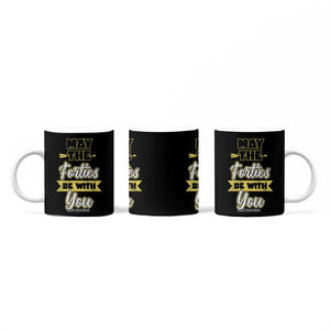 40th Birthday Gifts Coffee Mug 1986 40 Year Old Birthday May The Forties Be With You TB10 Print Your Wear