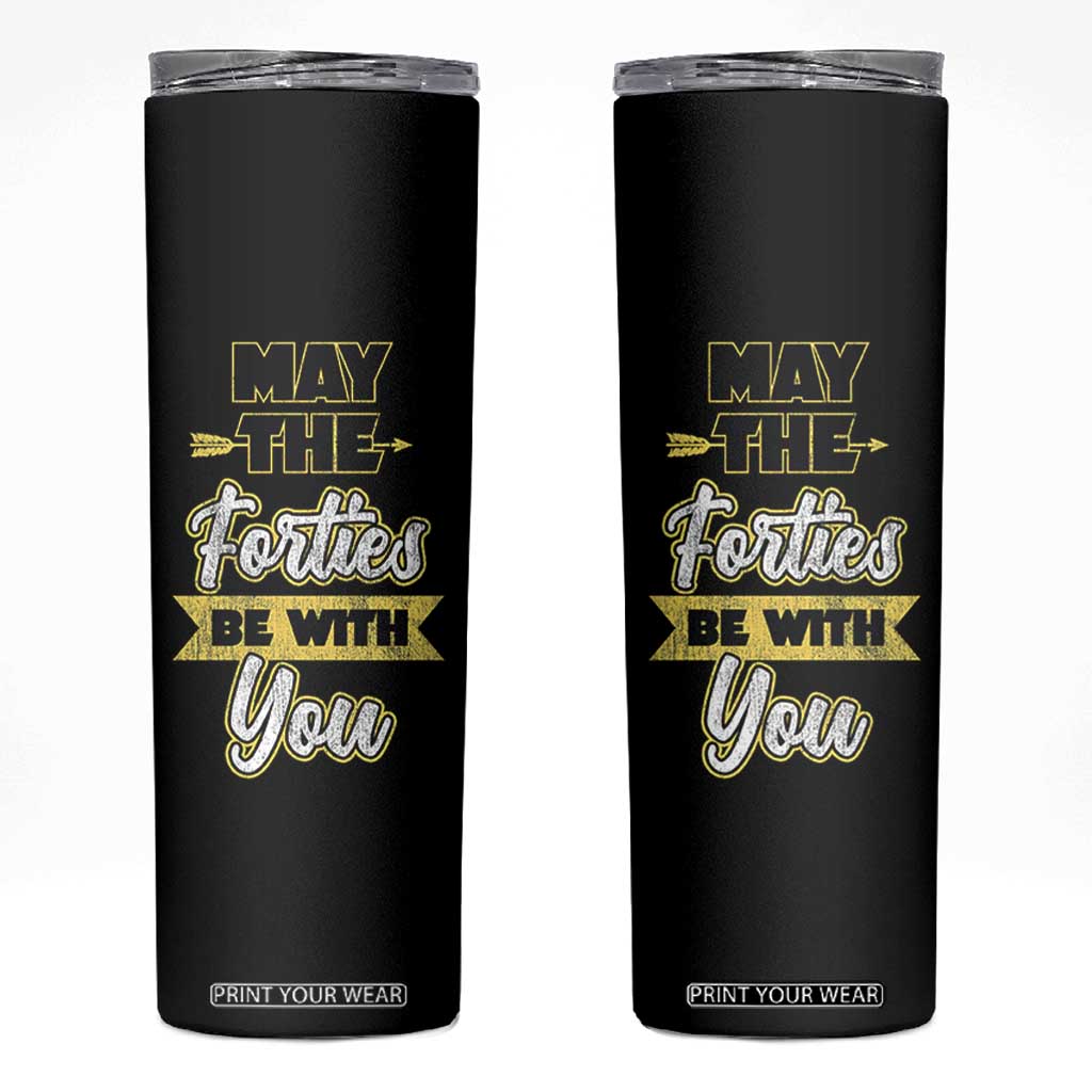 40th Birthday Gifts Skinny Tumbler 1986 40 Year Old Birthday May The Forties Be With You TB10 Black Print Your Wear
