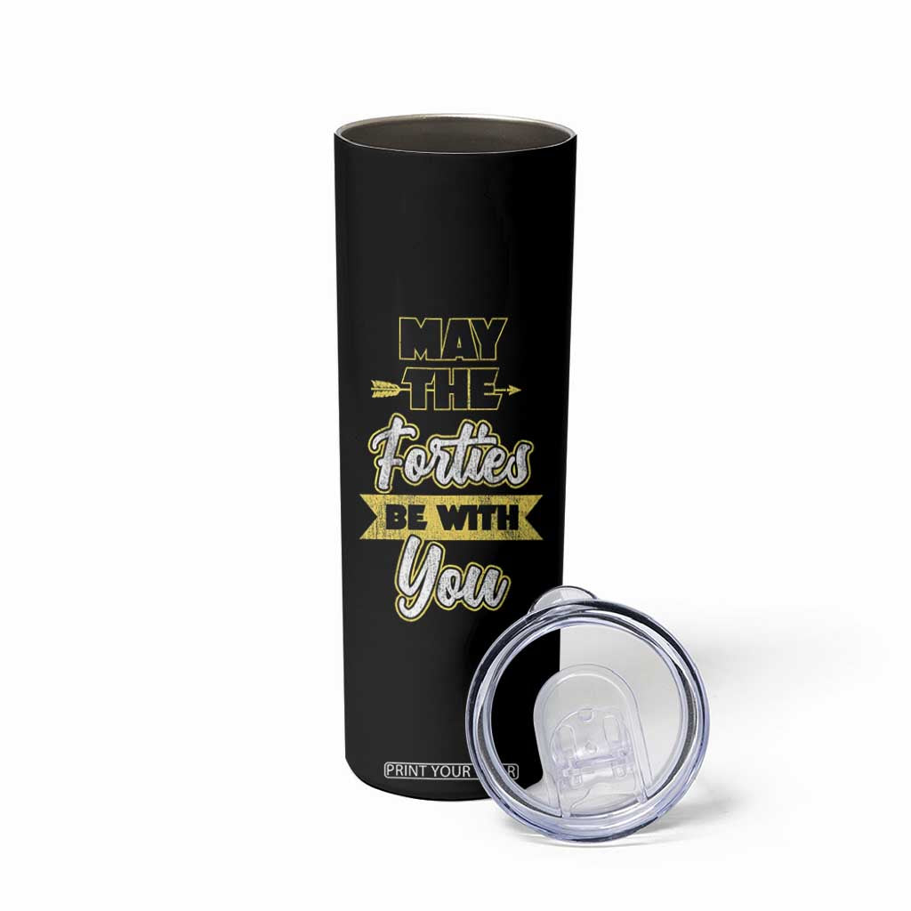 40th Birthday Gifts Skinny Tumbler 1986 40 Year Old Birthday May The Forties Be With You TB10 Print Your Wear