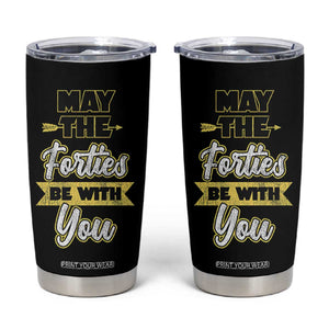40th Birthday Gifts Tumbler Cup 1986 40 Year Old Birthday May The Forties Be With You TB10 Black Print Your Wear