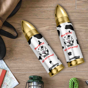Funny Cow Lovers Bullet Tumbler Moo Bitch Get Out Heifer Cow Print TB10 Print Your Wear