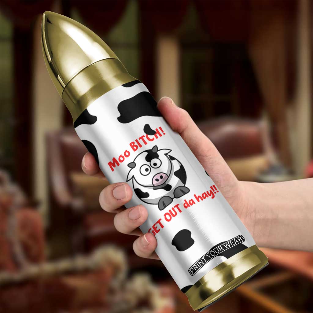 Funny Cow Lovers Bullet Tumbler Moo Bitch Get Out Heifer Cow Print TB10 Print Your Wear