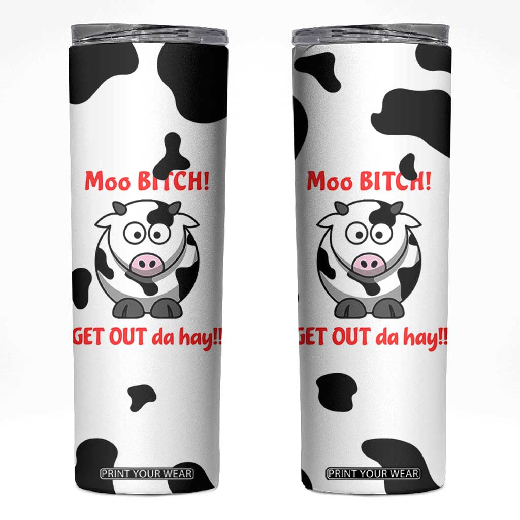 Funny Cow Lovers Skinny Tumbler Moo Bitch Get Out Heifer Cow Print TB10 White Print Your Wear