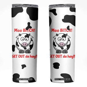 Funny Cow Lovers Skinny Tumbler Moo Bitch Get Out Heifer Cow Print TB10 White Print Your Wear