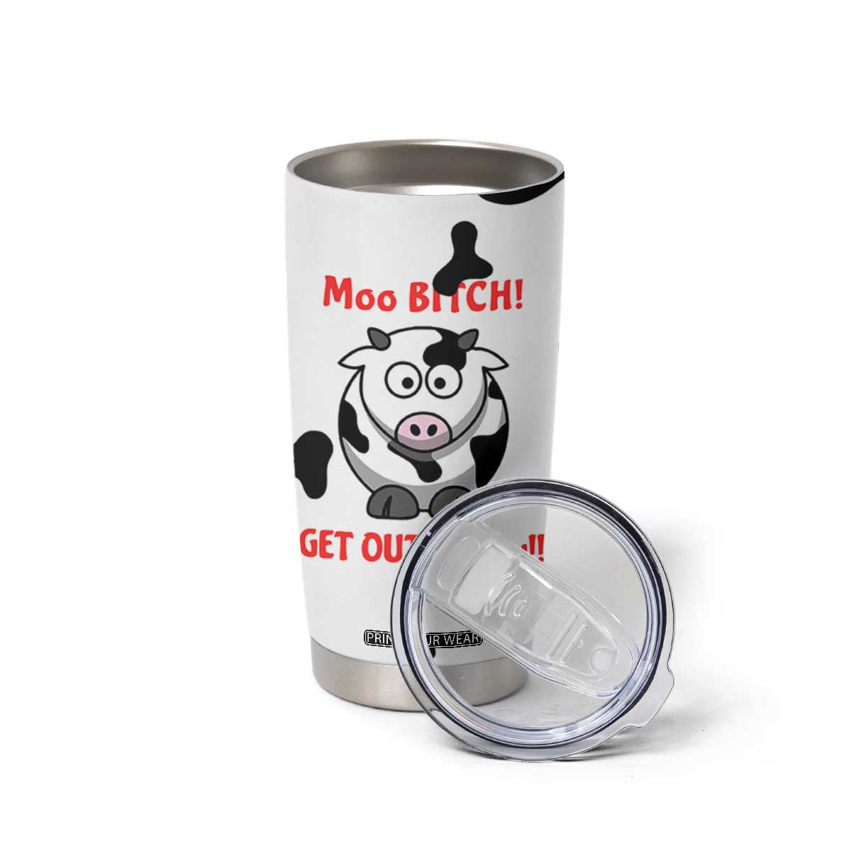 Funny Cow Lovers Tumbler Cup Moo Bitch Get Out Heifer Cow Print TB10 Print Your Wear