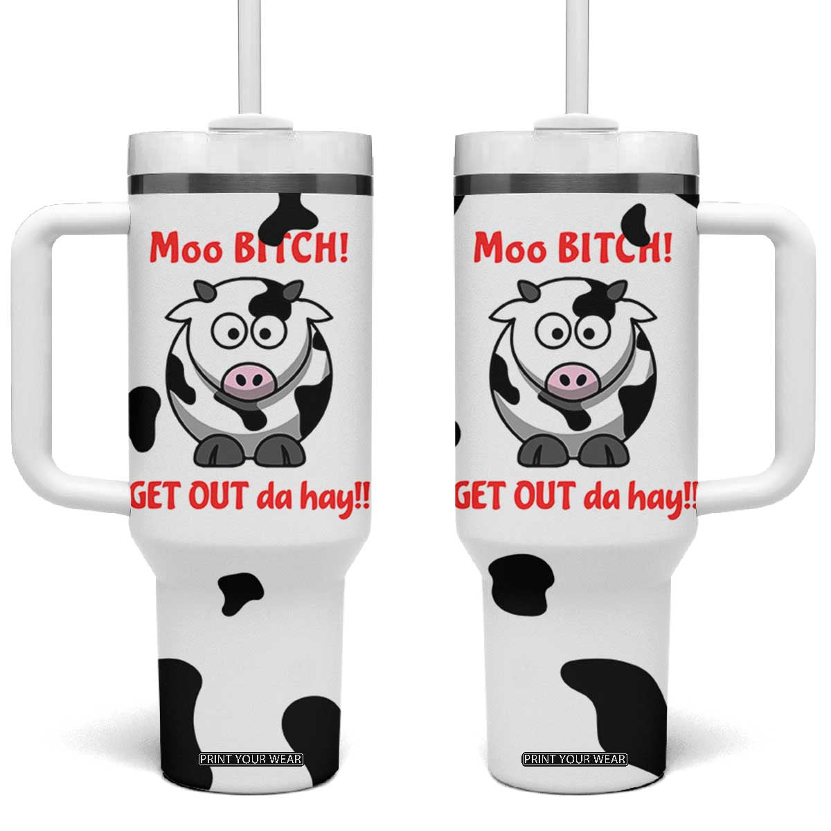 Funny Cow Lovers Tumbler With Handle Moo Bitch Get Out Heifer Cow Print TB10 One Size: 40 oz White Print Your Wear