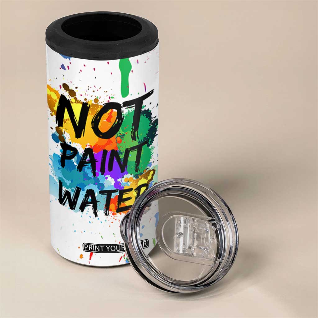 Funny Artist 4 in 1 Can Cooler Tumbler Not Paint Water Painter Art Teacher Gifts TB10 Print Your Wear