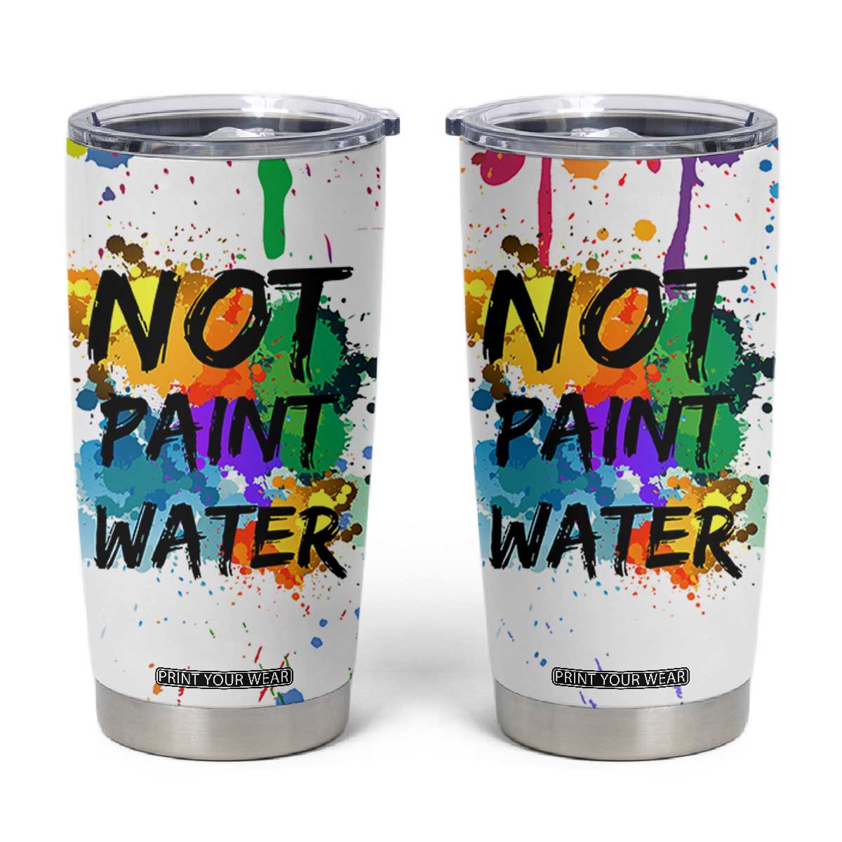 Funny Artist Tumbler Cup Not Paint Water Painter Art Teacher Gifts TB10 White Print Your Wear
