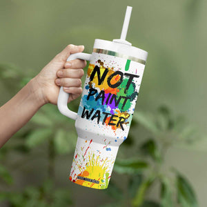 Funny Artist Tumbler With Handle Not Paint Water Painter Art Teacher Gifts TB10 Print Your Wear