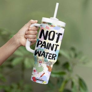Not Paint Water Tumbler With Handle Funny Artist Painter Art Teacher Gifts TB10 Print Your Wear