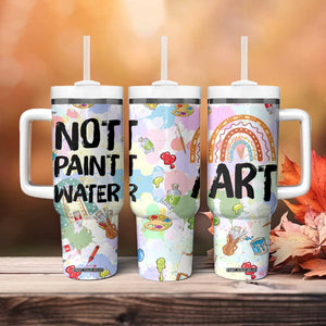 Not Paint Water Tumbler With Handle Funny Artist Painter Art Teacher Gifts TB10 Print Your Wear