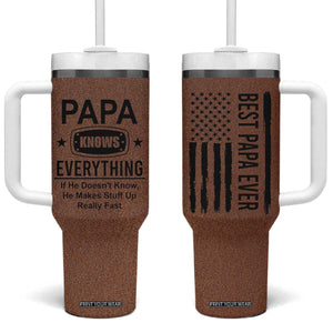 Gifts For Dad Tumbler With Handle Papa Knows Everything Fathers Day TB10 One Size: 40 oz Brown Print Your Wear