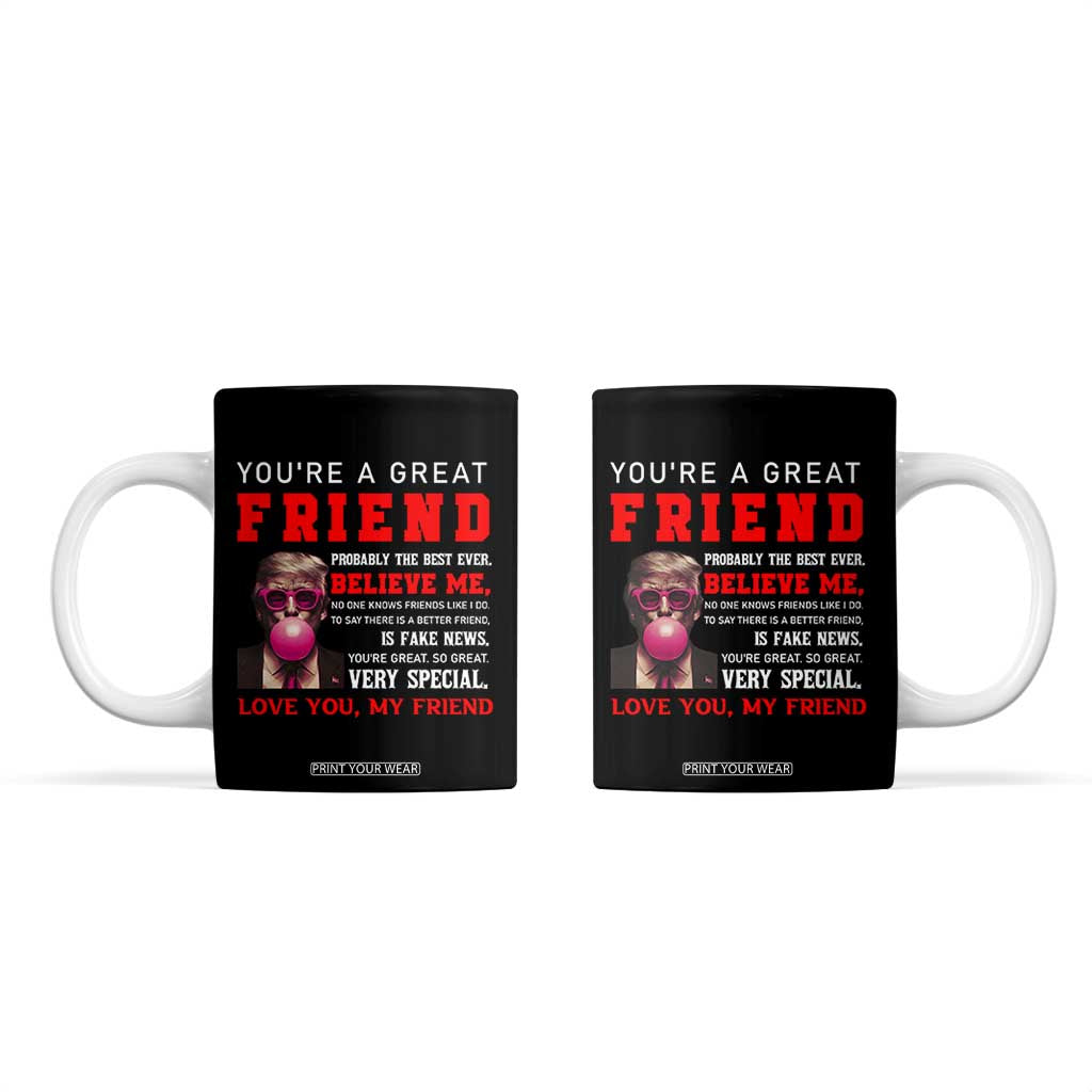Bestie Gifts Coffee Mug You Are A Great Friend TB10 Black Print Your Wear