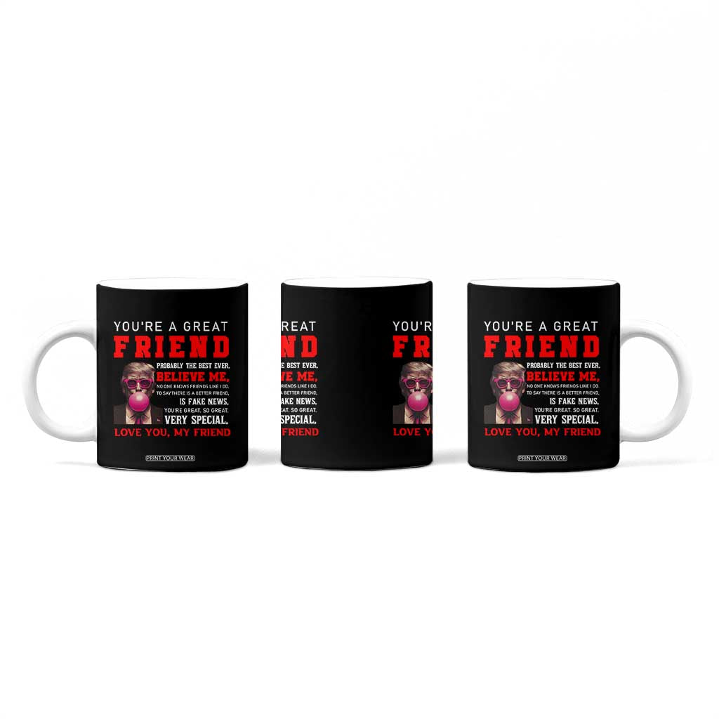 Bestie Gifts Coffee Mug You Are A Great Friend TB10 Print Your Wear