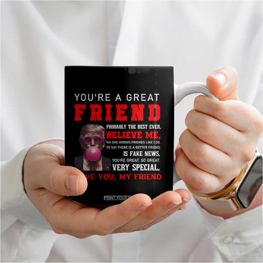 Bestie Gifts Coffee Mug You Are A Great Friend TB10 Print Your Wear
