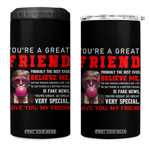 Bestie Gifts 4 in 1 Can Cooler Tumbler You Are A Great Friend TB10 One Size: 16 oz Black Print Your Wear