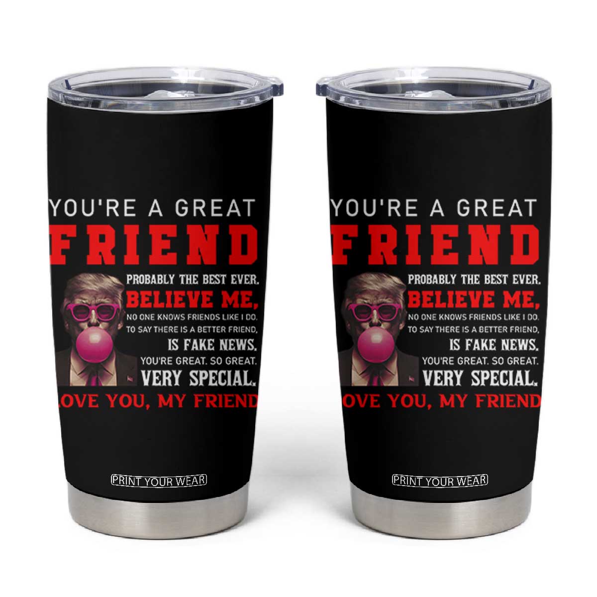 Bestie Gifts Tumbler Cup You Are A Great Friend TB10 Black Print Your Wear
