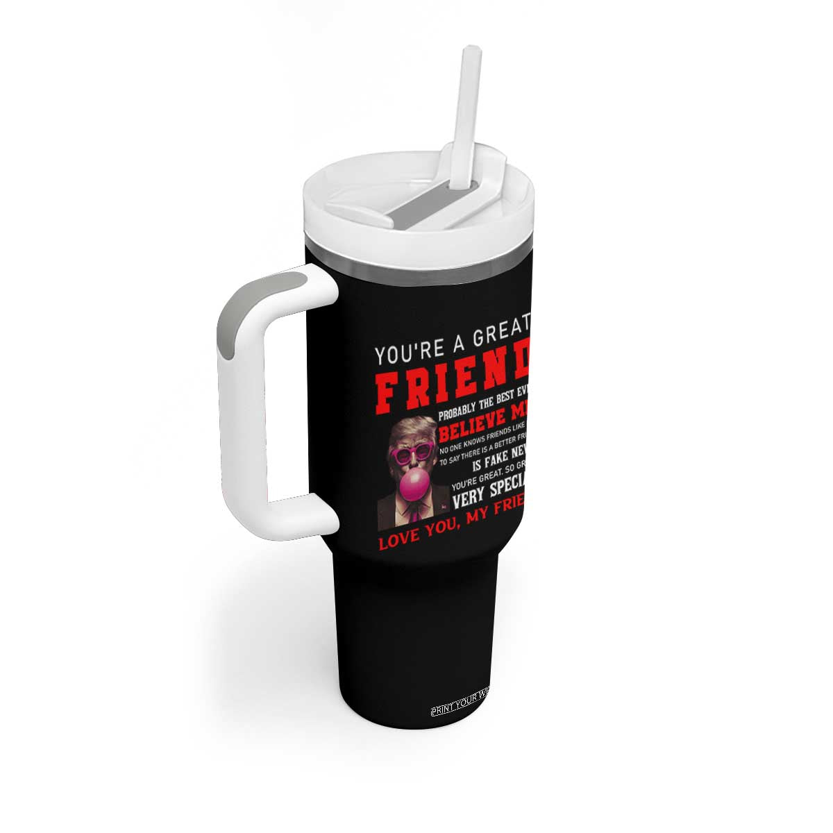 Bestie Gifts Tumbler With Handle You Are A Great Friend TB10 Print Your Wear
