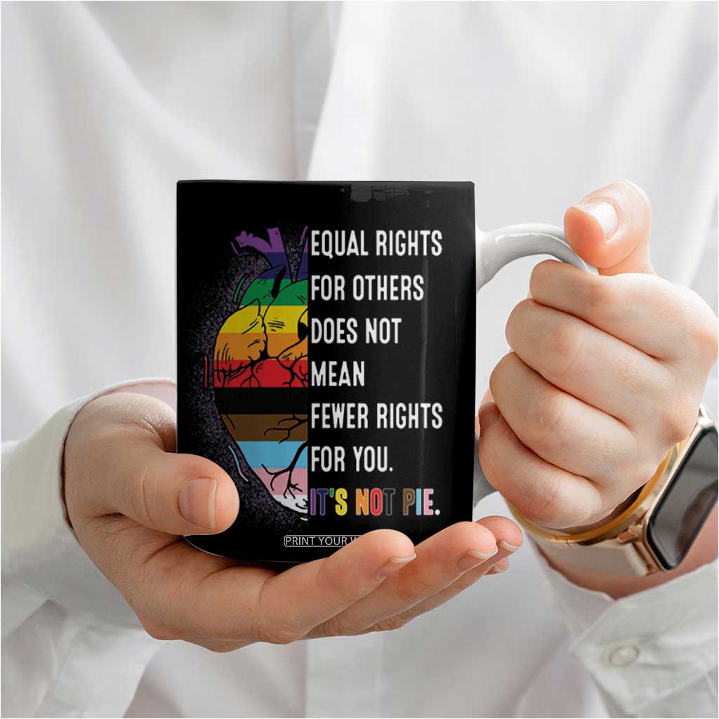 LGBTQ Pride Ally Coffee Mug Equal Rights For Others Does Not Mean Fewer Rights For You Rainbow Flag TB10 Print Your Wear