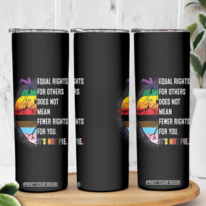 LGBTQ Pride Ally Skinny Tumbler Equal Rights For Others Does Not Mean Fewer Rights For You Rainbow Flag TB10 Print Your Wear