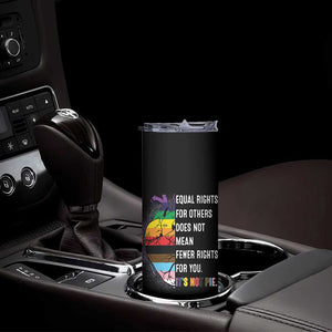 LGBTQ Pride Ally Skinny Tumbler Equal Rights For Others Does Not Mean Fewer Rights For You Rainbow Flag TB10 Print Your Wear