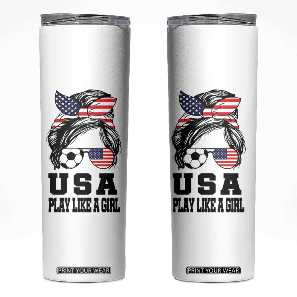 Soccer Girl Skinny Tumbler Play Like A Girl USA Flag Messy Bun TB10 White Print Your Wear