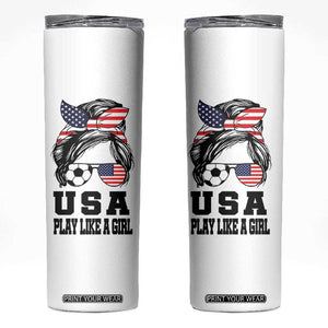 Soccer Girl Skinny Tumbler Play Like A Girl USA Flag Messy Bun TB10 White Print Your Wear