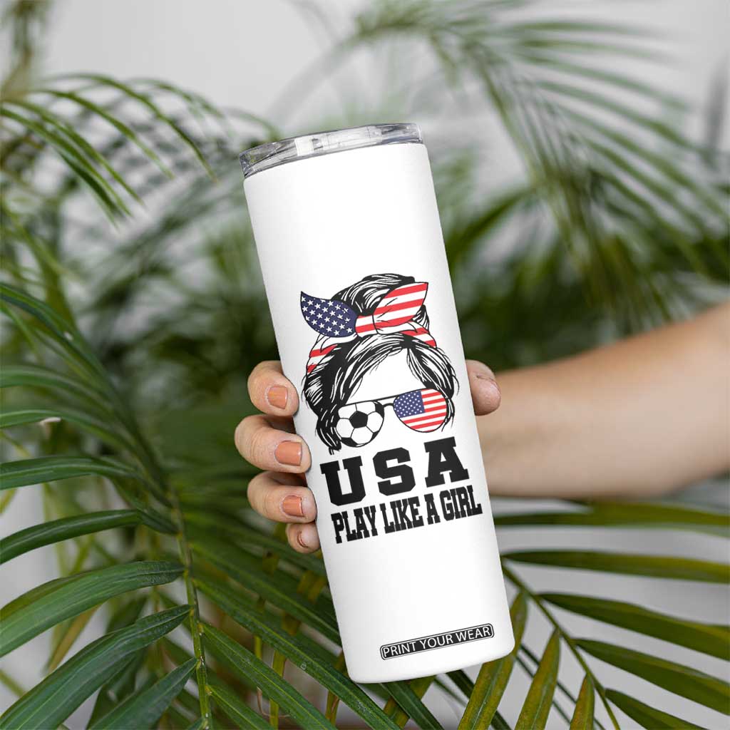 Soccer Girl Skinny Tumbler Play Like A Girl USA Flag Messy Bun TB10 Print Your Wear