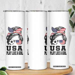 Soccer Girl Skinny Tumbler Play Like A Girl USA Flag Messy Bun TB10 Print Your Wear