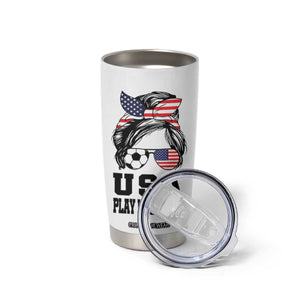 Soccer Girl Tumbler Cup Play Like A Girl USA Flag Messy Bun TB10 Print Your Wear