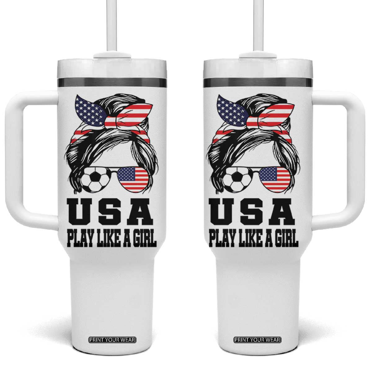 Soccer Girl Tumbler With Handle Play Like A Girl USA Flag Messy Bun TB10 One Size: 40 oz White Print Your Wear