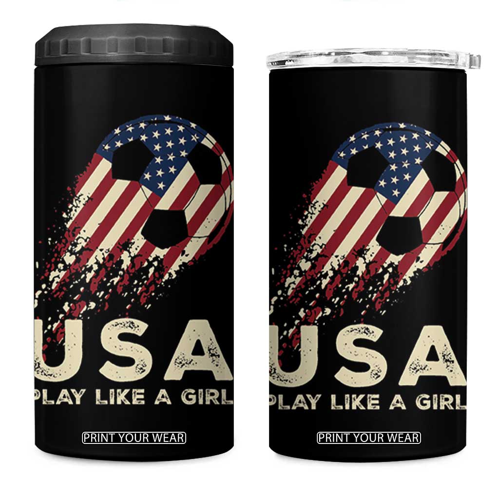 Soccer Girl 4 in 1 Can Cooler Tumbler Play Like A Girl USA Flag TB10 One Size: 16 oz Black Print Your Wear