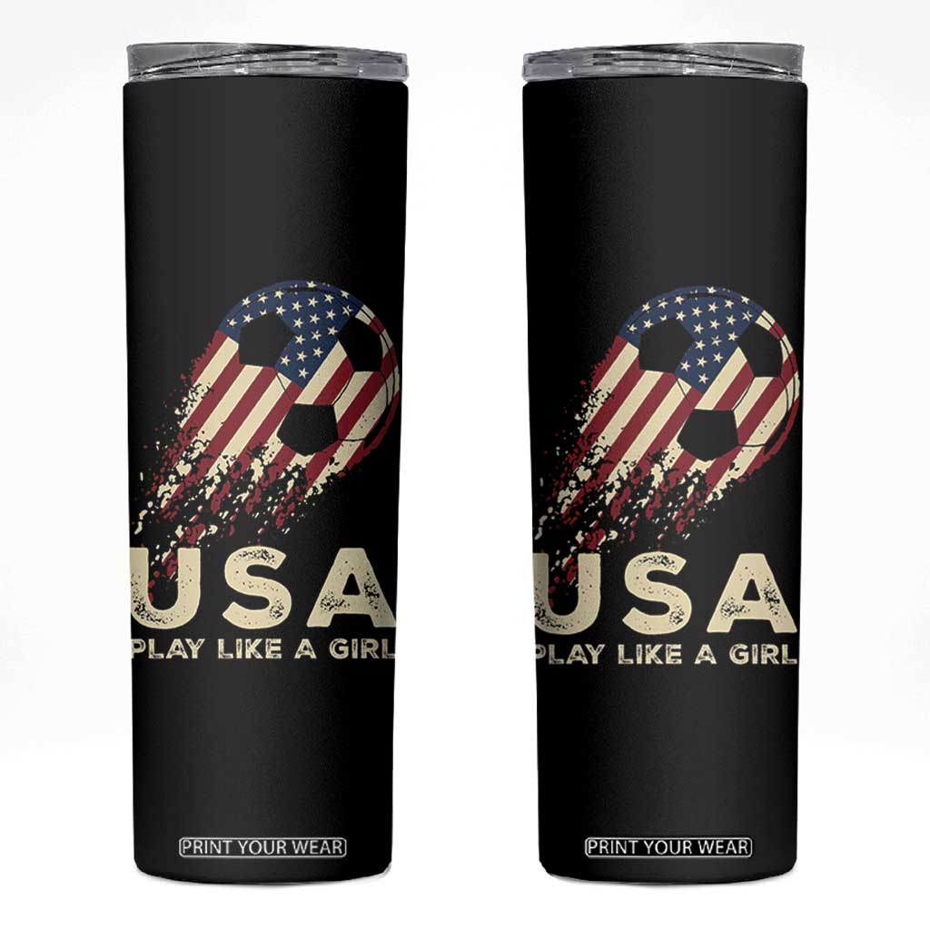 Soccer Girl Skinny Tumbler Play Like A Girl USA Flag TB10 Black Print Your Wear