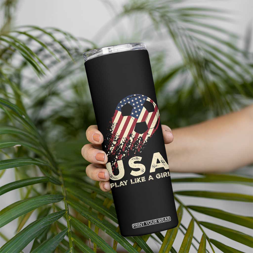 Soccer Girl Skinny Tumbler Play Like A Girl USA Flag TB10 Print Your Wear