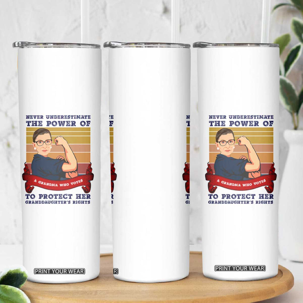 Ruth Bader Ginsburg RBG Skinny Tumbler Never Underestimate The Power Of A Grandma Who Votes Feminist Gifts Women TB10 Print Your Wear