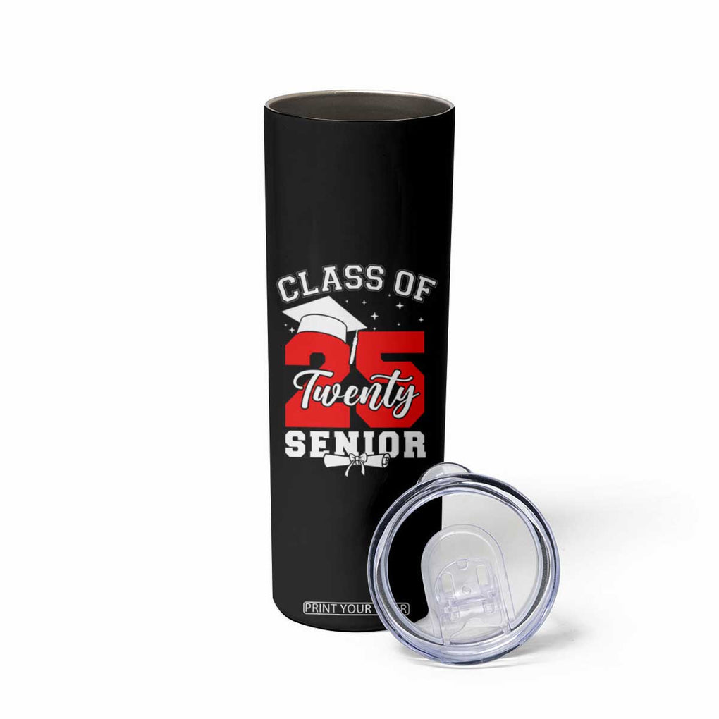 Senior 2025 Skinny Tumbler Class of 2025 Graduation Back To School Graduate Graduation TB10 Print Your Wear
