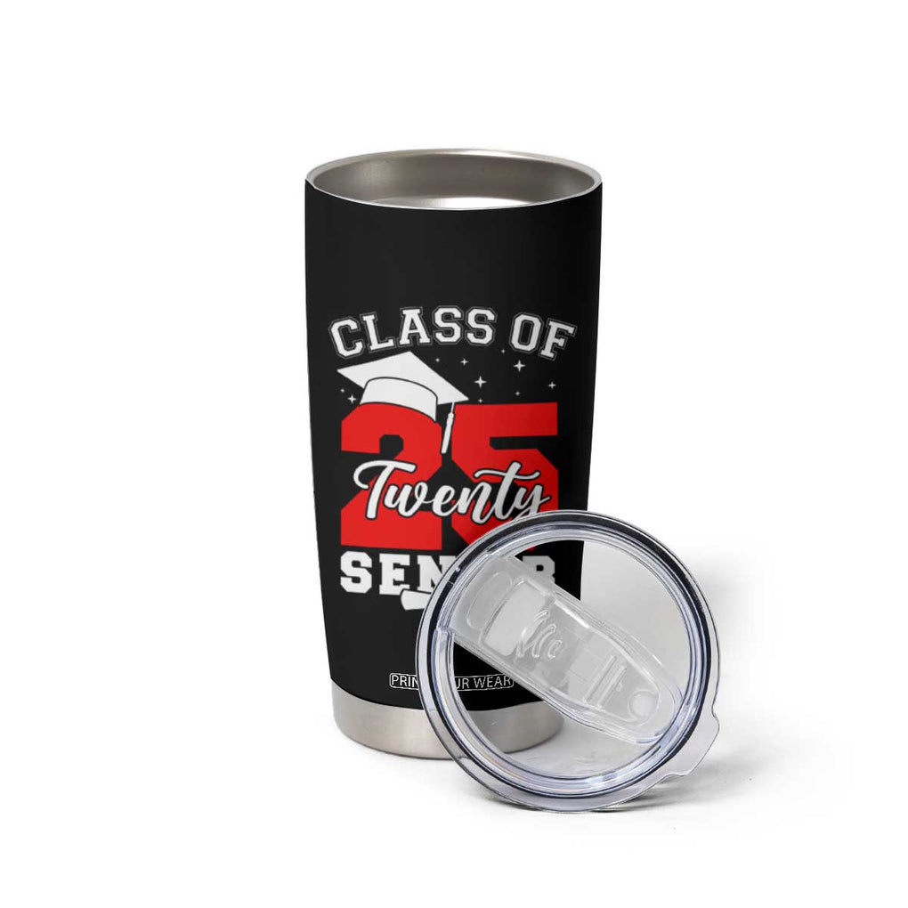 Senior 2025 Tumbler Cup Class of 2025 Graduation Back To School Graduate Graduation TB10 Print Your Wear