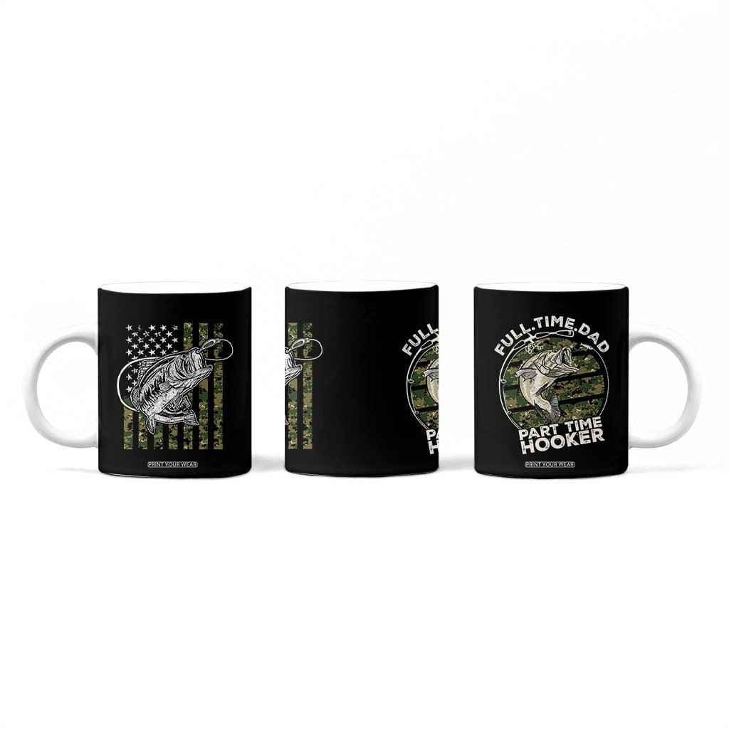 Fishing Gifts For Dad Coffee Mug Full Time Dad Part Time Hooker Fishing Camo Us Flag Fathers Day Gift TB10 Print Your Wear