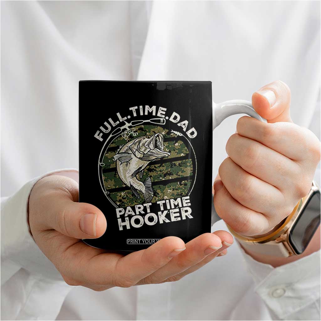 Fishing Gifts For Dad Coffee Mug Full Time Dad Part Time Hooker Fishing Camo Us Flag Fathers Day Gift TB10 Print Your Wear