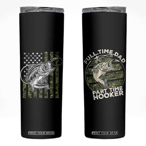 Fishing Gifts For Dad Skinny Tumbler Full Time Dad Part Time Hooker Fishing Camo Us Flag Fathers Day Gift TB10 Black Print Your Wear