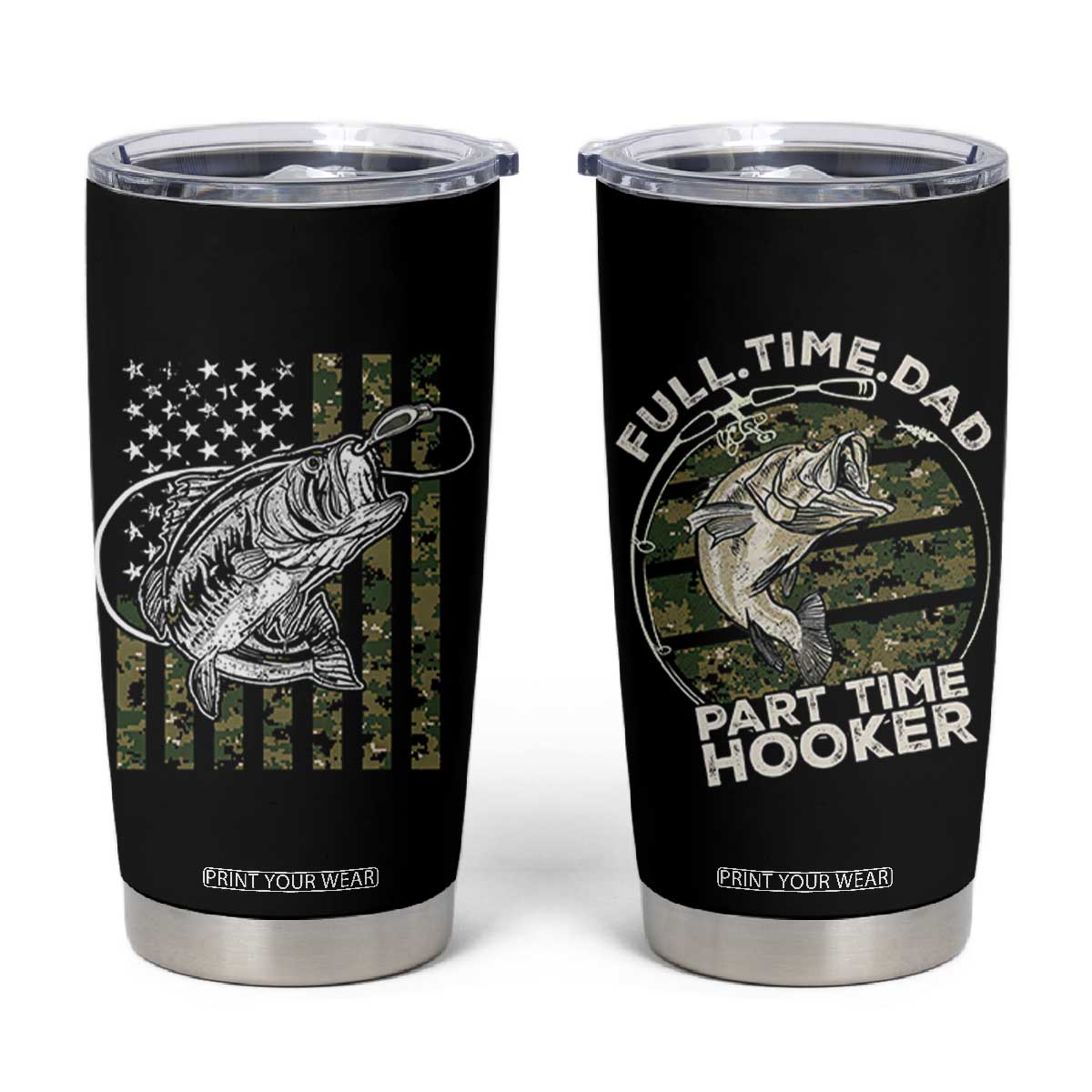 Fishing Gifts For Dad Tumbler Cup Full Time Dad Part Time Hooker Fishing Camo Us Flag Fathers Day Gift TB10 Black Print Your Wear