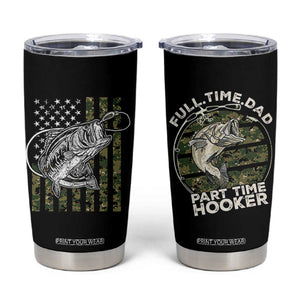 Fishing Gifts For Dad Tumbler Cup Full Time Dad Part Time Hooker Fishing Camo Us Flag Fathers Day Gift TB10 Black Print Your Wear