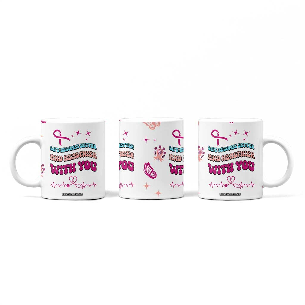 Nurse Gifts for Women Coffee Mug Life Becomes Better And Healthier With You TB10 Print Your Wear