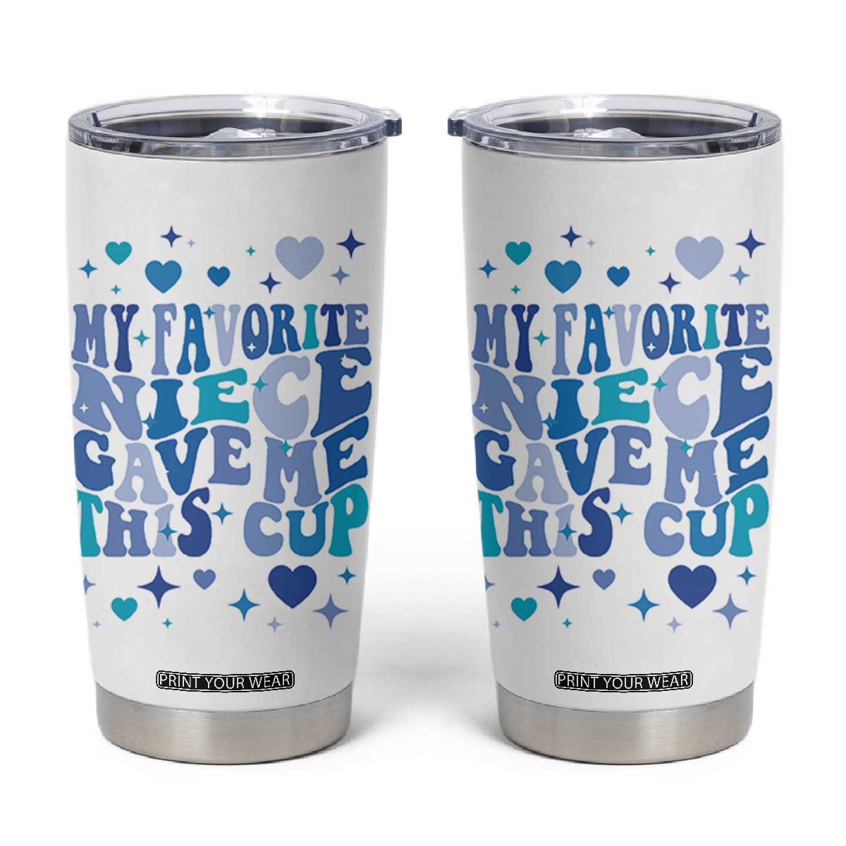 Aunt Gifts From Niece Tumbler Cup My Favorite Niece Gave Me This Cup TB10 White Print Your Wear