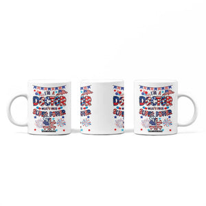 Doctor Gifts Coffee Mug Funny 4th of July Patriotic Doctor TB10 Print Your Wear